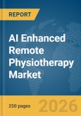 AI Enhanced Remote Physiotherapy Market Report 2026- Product Image
