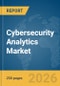 Cybersecurity Analytics Market Report 2026 - Product Thumbnail Image