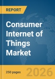 Consumer Internet of Things (IoT) Market Report 2026- Product Image