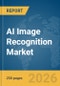 AI Image Recognition Market Report 2026 - Product Thumbnail Image