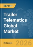 Trailer Telematics Global Market Report 2026- Product Image
