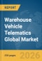 Warehouse Vehicle Telematics Global Market Report 2026 - Product Thumbnail Image