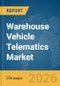 Warehouse Vehicle Telematics Market Report 2026 - Product Thumbnail Image