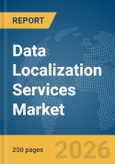 Data Localization Services Market Report 2026- Product Image