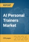 AI Personal Trainers Market Report 2026 - Product Image