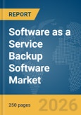 Software as a Service (SaaS) Backup Software Market Report 2026- Product Image