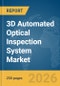 3D Automated Optical Inspection System Market Report 2026 - Product Thumbnail Image