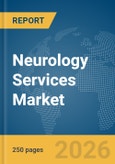 Neurology Services Market Report 2026- Product Image