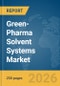 Green-Pharma Solvent Systems Market Report 2026 - Product Thumbnail Image