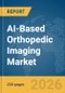 AI-Based Orthopedic Imaging Market Report 2026 - Product Thumbnail Image