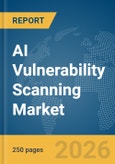 AI Vulnerability Scanning Market Report 2026- Product Image