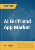 AI Girlfriend App Market Report 2026- Product Image