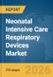 Neonatal Intensive Care Respiratory Devices Market Report 2026 - Product Image