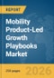 Mobility Product-Led Growth Playbooks Market Report 2026 - Product Thumbnail Image