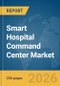 Smart Hospital Command Center Market Report 2026 - Product Thumbnail Image