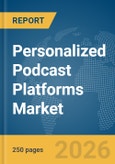 Personalized Podcast Platforms Market Report 2026- Product Image