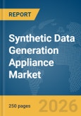 Synthetic Data Generation Appliance Market Report 2026- Product Image