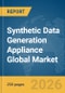Synthetic Data Generation Appliance Global Market Report 2026 - Product Image