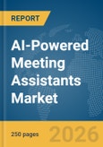 AI-Powered Meeting Assistants Market Report 2026- Product Image