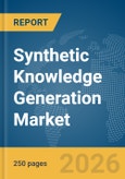 Synthetic Knowledge Generation Market Report 2026- Product Image