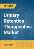 Urinary Retention Therapeutics Market Report 2026- Product Image