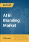AI in Branding Market Report 2026 - Product Thumbnail Image
