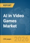 AI in Video Games Market Report 2026 - Product Thumbnail Image