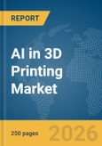 AI in 3D Printing Market Report 2026- Product Image