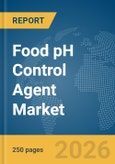 Food pH Control Agent Market Report 2026- Product Image