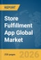 Store Fulfillment App Global Market Report 2026 - Product Thumbnail Image