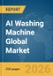 AI Washing Machine Global Market Report 2026 - Product Thumbnail Image