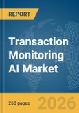 Transaction Monitoring AI Market Report 2026- Product Image