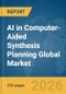AI in Computer-Aided Synthesis Planning Global Market Report 2026 - Product Thumbnail Image