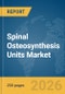 Spinal Osteosynthesis Units Market Report 2026 - Product Thumbnail Image