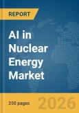 AI in Nuclear Energy Market Report 2026- Product Image