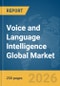 Voice and Language Intelligence Global Market Report 2026 - Product Thumbnail Image