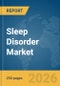 Sleep Disorder Market Report 2026 - Product Thumbnail Image