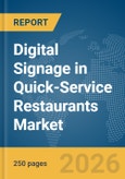 Digital Signage in Quick-Service Restaurants (QSRs) Market Report 2026- Product Image