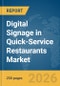Digital Signage in Quick-Service Restaurants (QSRs) Market Report 2026 - Product Thumbnail Image