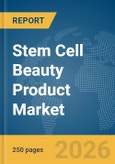 Stem Cell Beauty Product Market Report 2026- Product Image
