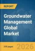 Groundwater Management Global Market Report 2026- Product Image