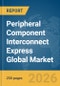 Peripheral Component Interconnect Express Global Market Report 2026 - Product Thumbnail Image