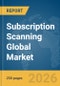 Subscription Scanning Global Market Report 2026 - Product Thumbnail Image