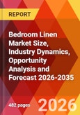 Bedroom Linen Market Size, Industry Dynamics, Opportunity Analysis and Forecast 2026-2035- Product Image