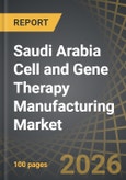 Saudi Arabia Cell and Gene Therapy Manufacturing Market: Industry Trends and Future Forecast, Till 2035 - Distribution by Type of Therapy, Type of Scale, Type of Mode, Type of Workflow, Type of Process, Type of Technology, End User and Leading Players- Product Image