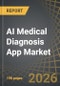 AI Medical Diagnosis App Market, till 2040: Distribution by Mode of Deployment, Application, Type of End User and Key Geographical Regions: Industry Trends and Global Forecasts - Product Thumbnail Image