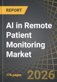 AI in Remote Patient Monitoring Market, till 2040: Distribution by Type of Component, Application Area, Type of End-User, and Key Geographical Regions: Industry Trends and Global Forecasts- Product Image