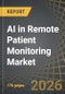 AI in Remote Patient Monitoring Market, till 2040: Distribution by Type of Component, Application Area, Type of End-User, and Key Geographical Regions: Industry Trends and Global Forecasts - Product Thumbnail Image