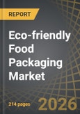 Eco-friendly Food Packaging Market Till 2035: Distribution by Type of Material, Type of Packaging, Type of Product, Type of Technique, Type of Layer, Areas of Application, Type of End-User, Type of Enterprise, and Geographical Regions: Industry Trends & Global Forecasts- Product Image