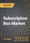 Subscription Box Market, Till 2035: Distribution by Type of Subscription, Type of Application, Type of Gender, and Geographical Regions: Industry Trends and Global Forecasts - Product Thumbnail Image